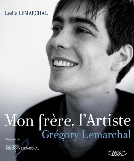 mon frere l'artiste gregory lemarchal. de leslie sa soeur